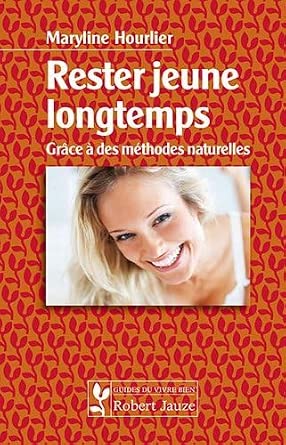 Staying young for a long time thanks to natural methods